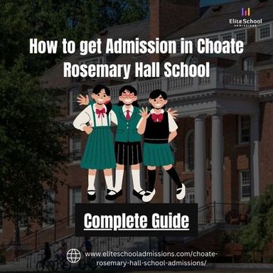 How to get Admission in Choate Rosemary Hall Schoo