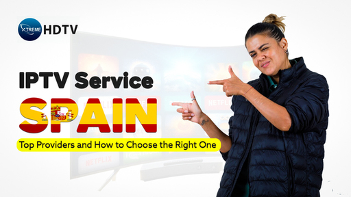 IPTV Service Spain Top Providers and How to Choose