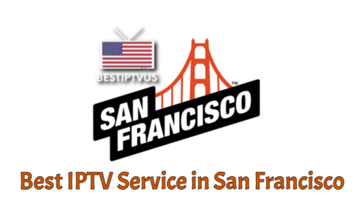 Best IPTV Service in San Francisco 4K.png