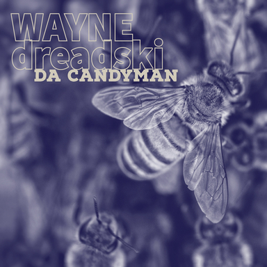 Wayne Dreadski_Da Candyman.jpg