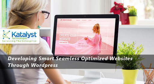Developing Smart Seamless & Optimized Websites Thr