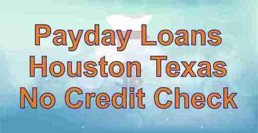 payday-loans-houston-texas-no-credit-check.jpg