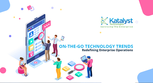 On-the-go Technology Trends Redefining Enterprise